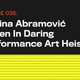 Image for article titled Marina Abramović Stolen In Daring Performance Art Heist